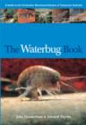 Image for The waterbug book: a guide to the freshwater macroinvertebrates of temperate Australia