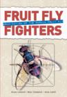 Image for Fruit Fly Fighters: Eradication of the Papaya Fruit Fly.