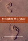 Image for Protecting the future  : global sustainability in practice at RMIT University