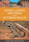 Image for Snakes, Lizards and Frogs of the Victorian Mallee