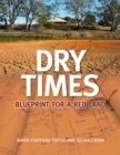 Image for Dry Times : Blueprint for a Red Land
