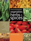 Image for Discovering Vegetables, Herbs and Spices