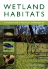 Image for Wetland Habitats : A Practical Guide to Restoration and Management