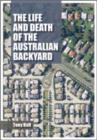Image for The life and death of the Australian backyard