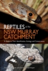 Image for Reptiles of the NSW Murray catchment  : a guide to their identification, ecology, and conservation