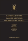 Image for Catalogue of the Smaller Arachnid Orders of the World: Amblypygi, Uropygi, Schizomida, Palpigradi, Ricinulei and Solifugae