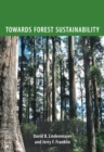 Image for Towards forest sustainability: regional, national and global perspectives