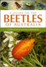 Image for A guide to the beetles of Australia