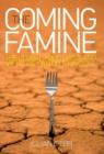 Image for The Coming Famine : The Global Food Crisis and What We Can Do to Avoid it