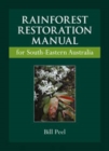 Image for Rainforest Restoration Manual for South-Eastern Australia