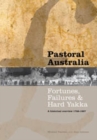 Image for Pastoral Australia: Fortunes, Failures &amp; Hard Yakka: A Historical Overview 1788-1967