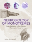 Image for Neurobiology of Monotremes: Brain Evolution in Our Distant Mammalian Cousins