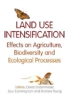 Image for Land Use Intensification : Effects on Agriculture, Biodiversity and Ecological Processes