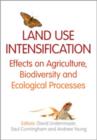 Image for Land Use Intensification: Effects on Agriculture, Biodiversity and Ecological Processes