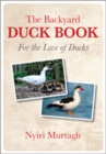 Image for Backyard Duck Book: For the Love of Ducks