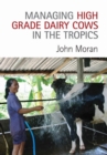 Image for Managing High Grade Dairy Cows in the Tropics