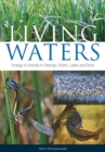 Image for Living Waters : Ecology of Animals in Swamps, Rivers, Lakes and Dams
