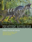 Image for Prehistoric Australasia  : visions of evolution and extinction