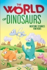Image for The World of Dinosaurs : Bedtime Stories for Kids
