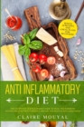 Image for The Anti-Inflammatory Diet The Definitive Science-Based Guide to Heal Your Immune System, Prevent Degenerative Disease, and Reduce Inflammations