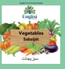 Image for Englisi Farsi Persian Books Vegetables Sabz?j?t : In Persian, English &amp; Finglisi: Vegetables Sabz?j?t