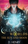 Image for Colliding Worlds : The Sun and Moon