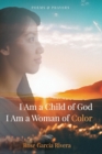 Image for I Am a Child of God I Am a Woman of Color