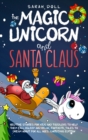 Image for The Magic Unicorn and Santa Claus Bedtime Stories for Kids and Toddlers to Help Them Fall Asleep and Relax, Fantastic Tales to Dream About for All Ages. Christmas Edition