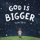 Image for God is Bigger