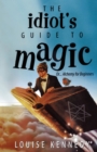 Image for The Idiot&#39;s Guide To Magic