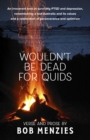 Image for Wouldn&#39;t Be Dead for Quids: An Indulgence in Rhyme