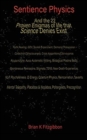 Image for Sentience Physics : - and the 22 Proven Enigmas of Life that Science Denies Exist