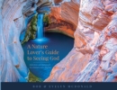 Image for A Nature Lover&#39;s Guide to Seeing God : Reflections and photographs by a biologist and a pilgrim