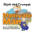 Image for Elijah and Crumpet Motivate Man