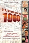 Image for Flashback to 1960 - A Time Traveler&#39;s Guide : Celebrating the people, places, politics and pleasures that made 1960 a very special year. Perfect birthday or wedding anniversary gift.