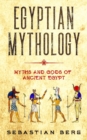 Image for Egyptian Mythology : Myths and Gods of Ancient Egypt