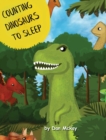 Image for Counting Dinosaurs to Sleep
