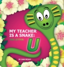 Image for My Teacher is a Snake The Letter U