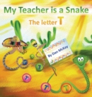 Image for My Teacher is a Snake The Letter T