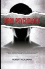 Image for Dark Psychology : Uncover the Secrets to Defend Yourself Against Mind Control, Deception, Brainwashing, and Covert NLP. Master How to Analyze People, Read Body Language and Stop Being Manipulated