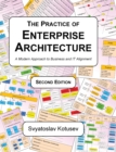 Image for The Practice of Enterprise Architecture : A Modern Approach to Business and IT Alignment