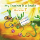 Image for My Teacher is a Snake The Letter T