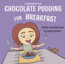 Image for Chocolate Pudding For Breakfast