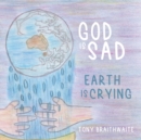 Image for God Is Sad Earth Is Crying
