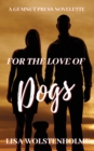 Image for For the Love of Dogs