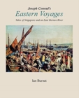 Image for Joseph Conrad&#39;s EASTERN VOYAGES : Tales of Singapore and an East Borneo River