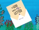 Image for If God Wrote Me A Letter