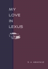 Image for My Love in Lexus [a romance play]