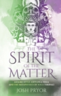 Image for The Spirit of the Matter : Mysore Style Ashtanga Yoga and the metaphysics of Yoga Taravali