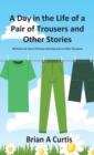 Image for A Day in the Life of a Pair of Trousers and Other Stories : 48 Stories for Use in Christian Worship and on Other Occasions